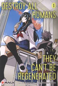 Destroy all humans - they can't be regenerated. Vol. 1