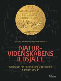 Naturvidenskabens ildsjæle : Selskabet for Naturlærens Udbredelse gennem 200 år