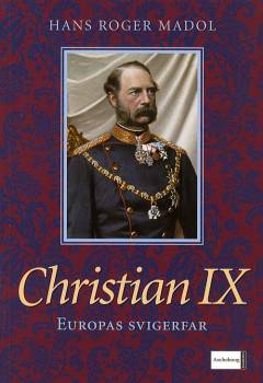 Christian IX : Europas svigerfar