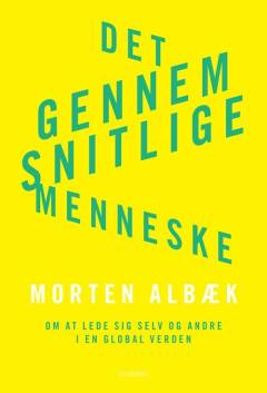 Det gennemsnitlige menneske : om at lede sig selv og andre i en global verden
