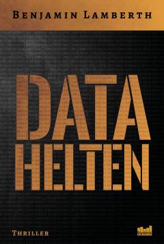 Datahelten : thriller