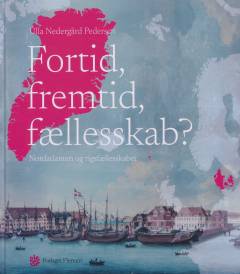Fortid, fremtid, fællesskab? : Nordatlanten og rigsfællesskabet