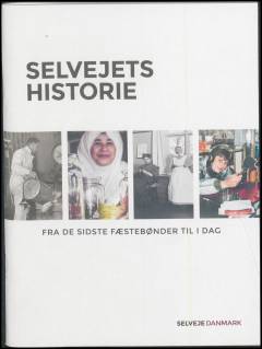Selvejets historie : fra de sidste fæstebønder til idag