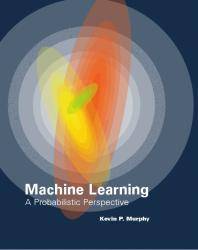 Machine learning : a probabilistic perspective