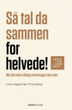 Så tal da sammen for helvede! : når den indre dialog overskygger den ydre