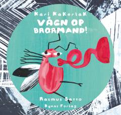Vågn op brormand! : Kari Kakerlak