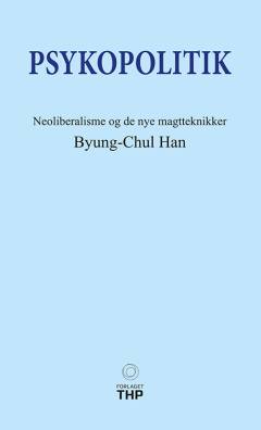 Psykopolitik : neoliberalisme og de nye magtteknikker