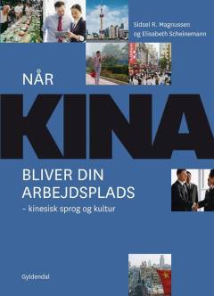Når Kina bliver din arbejdsplads : kinesisk sprog og kultur