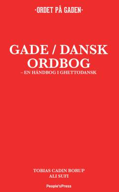 Gade/dansk ordbog : en håndbog i ghettodansk