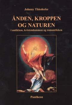 Ånden, kroppen og naturen i antikken, kristendommen og romantikken