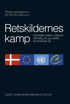 Retskildernes kamp : forholdet mellem national offentlig ret og udefra kommende ret