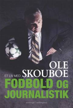 Et liv med fodbold og journalistik