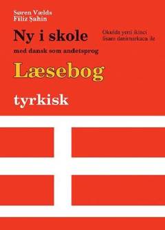 Ny i skole med dansk som andetsprog. Læsebog - tyrkisk tekst