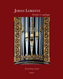 Johan Lorentz : Christian 4.s orgelbygger