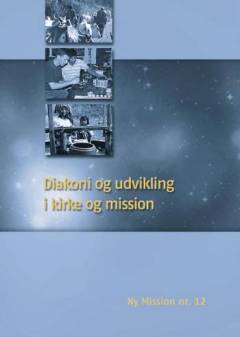 Diakoni og udvikling i kirke og mission