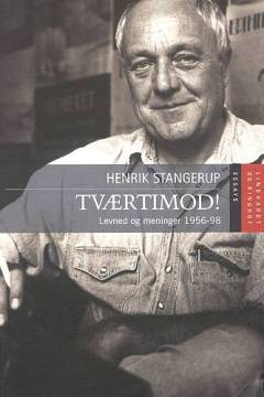 Tværtimod! : levned og meninger 1956-98