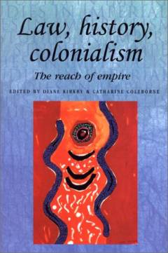 Law, history and colonialism : the reach of empire
