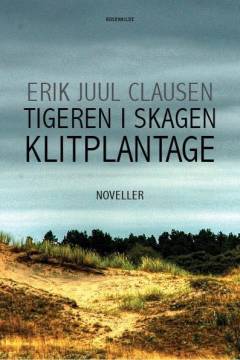 Tigeren i Skagen klitplantage : noveller