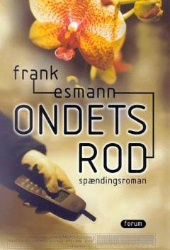 Ondets rod : spændingsroman