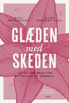 Glæden med skeden : alt du behøver at vide om dit underliv