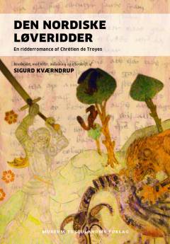 Den nordiske løveridder : en ridderromance af Chrétien de Troyes