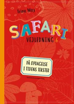 Safari fællesbog 6 : på opdagelse i tidens tekster -- Vejledning 6