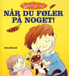 Når du føler på noget!