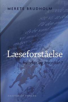 Læseforståelse : hvorfor og hvordan?