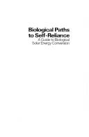 Biological paths to self-reliance : a guide to biological solar energy conversion