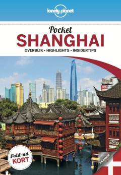 Pocket Shanghai : overblik, highlights, insidertips