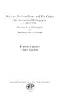 Maurice Merleau-Ponty and his critics : an international bibliography 1942-1976 : preceded by a bibliography of Merleau-Ponty's writings