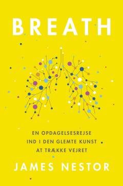Breath : en opdagelsesrejse ind i den glemte kunst at trække vejret