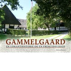 Gammelgaard : en udkantshistorie og en fremtidsvision