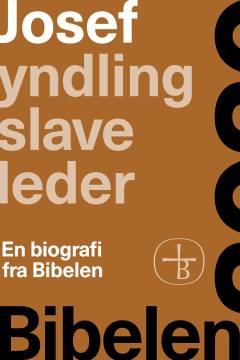 Josef - yndling, slave, leder : en biografi fra Bibelen