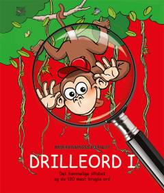 Undervisningsmaterialet drilleord I : det hemmelige alfabet og de 120 mest brugte ord