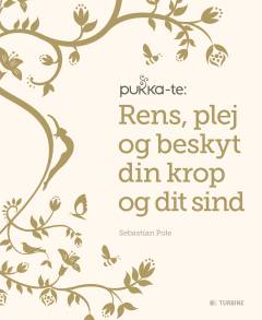 Pukka-te - rens, plej og beskyt din krop og dit sind