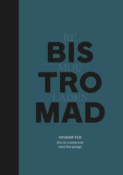 Bistromad : opskrifter fra en restaurant med havudsigt