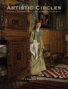 Artistic circles : design & decoration in the aesthetic movement