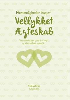 Hemmeligheder bag et vellykket ægteskab : det muslimske pars guide til et langt og tilfredsstillende ægteskab