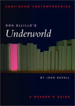 Don DeLillo's Underworld : a reader's guide