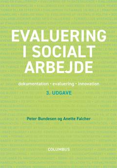 Evaluering i socialt arbejde : dokumentation, evaluering, innovation