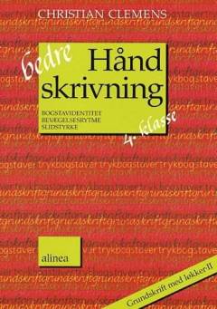 Bedre håndskrivning : bogstavidentitet, bevægelsesrytme, slidstyrke. 4. klasse, grundskrift med løkker - II