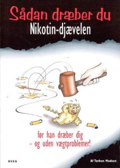 Sådan dræber du Nikotindjævelen : før han dræber dig - og uden vægtproblemer