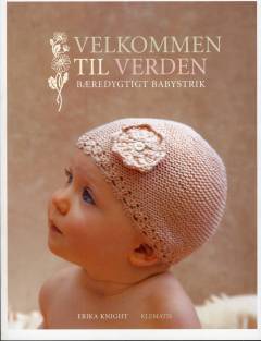 Velkommen til verden : bæredygtigt babystrik