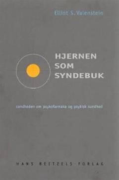 Hjernen som syndebuk : sandheden om psykofarmaka og psykisk sundhed