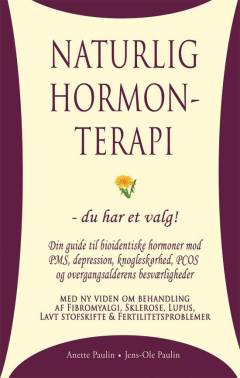 Naturlig hormonterapi : du har et valg!