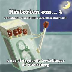 Historien om 3 : Tændstikken Tordenskjold, Bananfluen Benny m.fl.