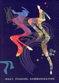 Magt, passion, kommunikation