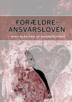 Forældreansvarsloven : hvad blev der af barnets tarv? : temahæfte. 1
