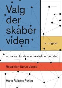 Valg der skaber viden : om samfundsvidenskabelige metoder